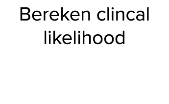 Bereken clincal likelihood 