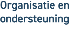 Organisatie en ondersteuning