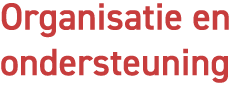 Organisatie en ondersteuning