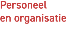 Personeel en organisatie
