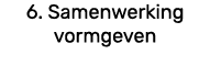 6. Samenwerking vormgeven